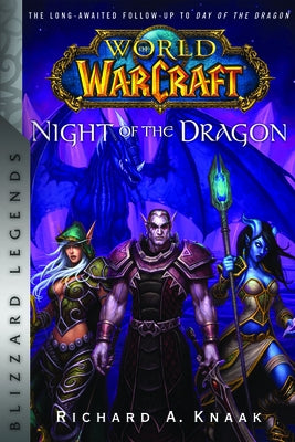 World of Warcraft: Night of the Dragon: Blizzard Legends by Knaak, Richard A.