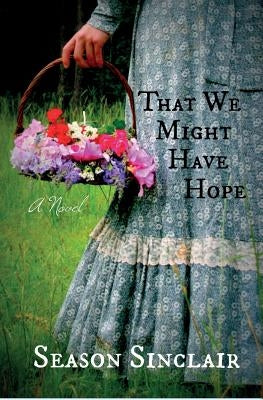 That We Might Have Hope by Sinclair, Season