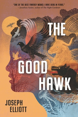 The Good Hawk by Elliott, Joseph