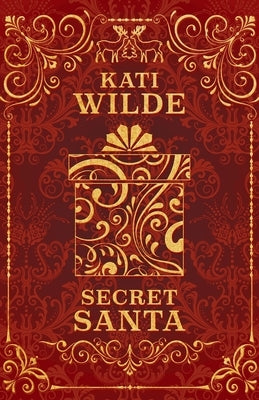 Secret Santa & All He Wants For Christmas by Wilde, Kati