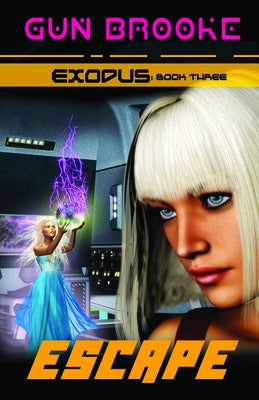 Escape: Exodus Book Three by Brooke, Gun