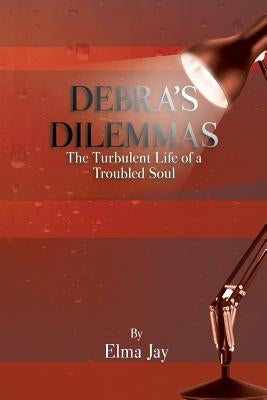 Debra's Dilemmas by Jay, Elma