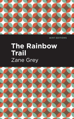 The Rainbow Trail by Grey, Zane