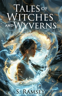 Tales of Witches and Wyverns by Ramsey, S.