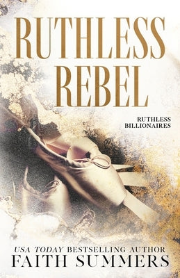 Ruthless Rebel: An Arranged Marriage Romance by Summers, Faith