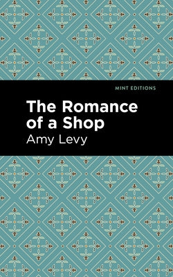 The Romance of a Shop by Levy, Amy