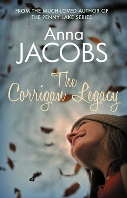 The Corrigan Legacy: A Poignant Story of Secrets and Surprises from the Multi-Million Copy Bestselling Author by Jacobs, Anna