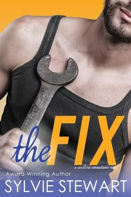 The Fix: A Carolina Connections Novel by Stewart, Sylvie