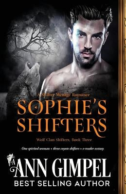 Sophie's Shifters: Shifter Menage Romance by Gimpel, Ann