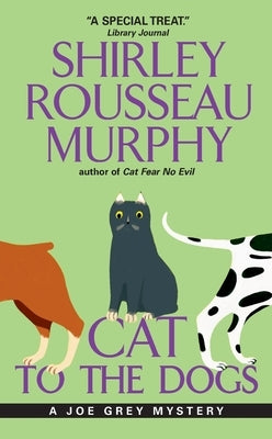 Cat to the Dogs: A Joe Grey Mystery by Murphy, Shirley Rousseau