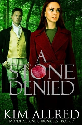 A Stone Denied: A Time Travel Romantic Adventure by Allred, Kim