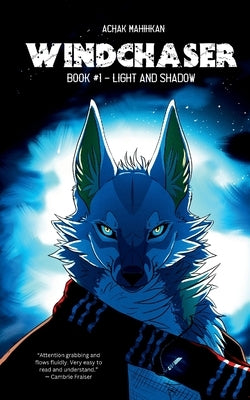 Windchaser - Book #1: Light And Shadow by Mahihkan