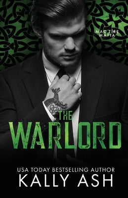 The Warlord: A Dark Irish mafia Romance by Ash, Kally