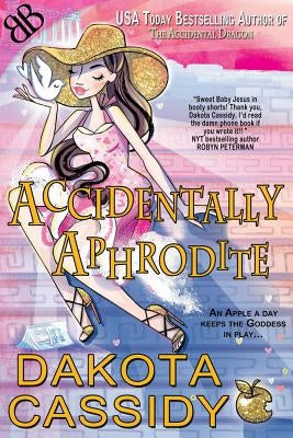 Accidentally Aphrodite by Cassidy, Dakota