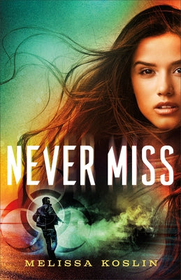 Never Miss by Koslin, Melissa