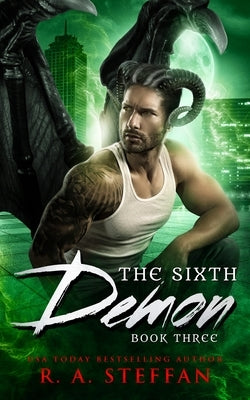 The Sixth Demon: Book Three by Steffan, R. a.