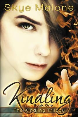 Kindling by Malone, Skye