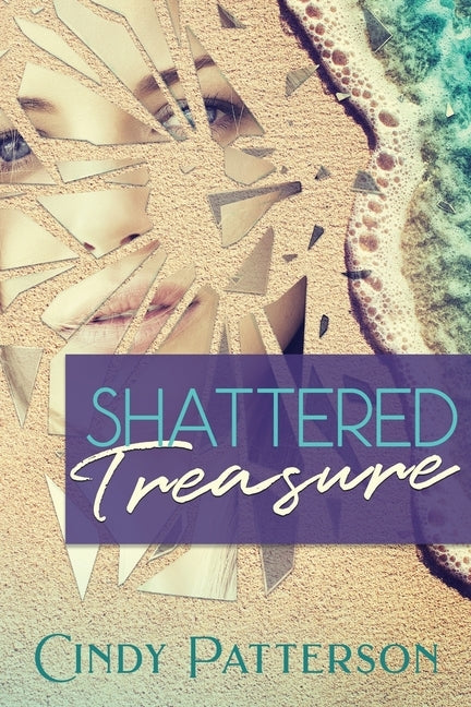 Shattered Treasure by Patterson, Cindy