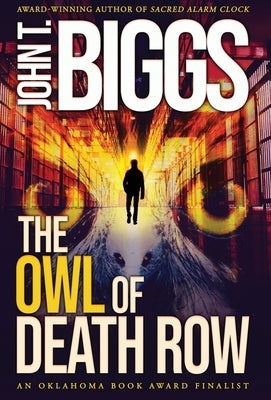 The Owl of Death Row by Biggs, John T.