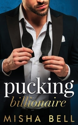 Pucking Billionaire by Bell, Misha