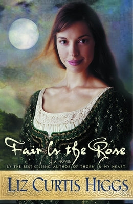 Fair Is the Rose by Higgs, Liz Curtis