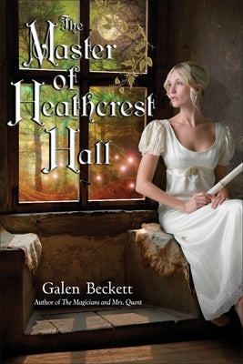 The Master of Heathcrest Hall by Beckett, Galen