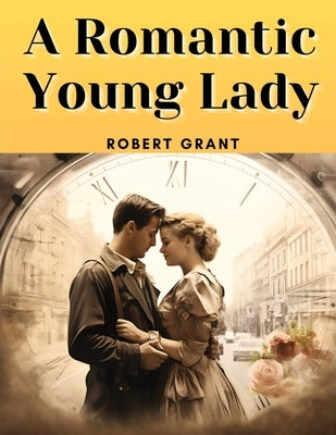 A Romantic Young Lady by Robert Grant