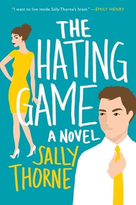 The Hating Game by Thorne, Sally