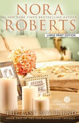 The Last Boyfriend by Roberts, Nora