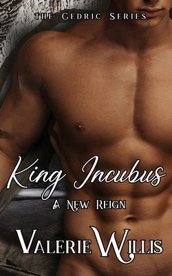 King Incubus: A New Reign by Willis, Valerie