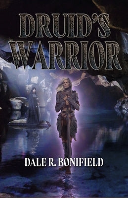 Druid's Warrior by Bonifield, Dale