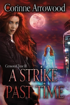 A Strike Past Time by Arrowood, Corinne