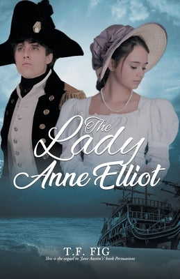 The Lady Anne Elliot by T F Fig