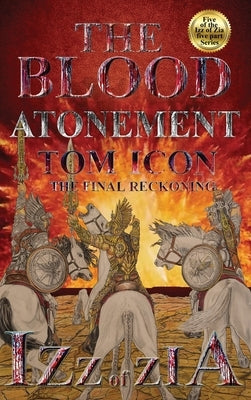 Izz of Zia: The blood Atonement by Icon, Tom