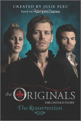 The Originals: The Resurrection by Plec, Julie