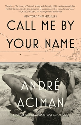 Call Me by Your Name by Aciman, Andr&#195;&#169;