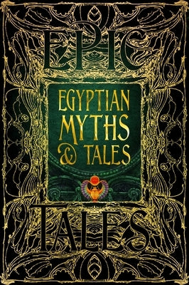 Egyptian Myths & Tales: Epic Tales by Naunton, Chris