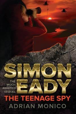 Simon Eady - The Teenage Spy by Adrian, Monico