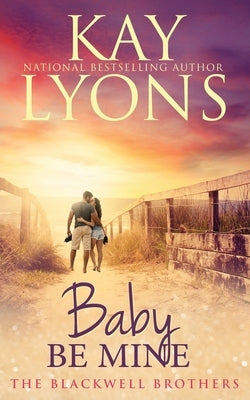 Baby Be Mine by Lyons, Kay