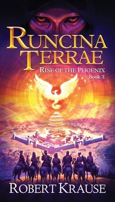 Runcina Terrae: Rise of The Phoenix by Krause, Robert W.