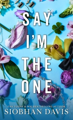 Say I'm the One: All of Me by Davis, Siobhan