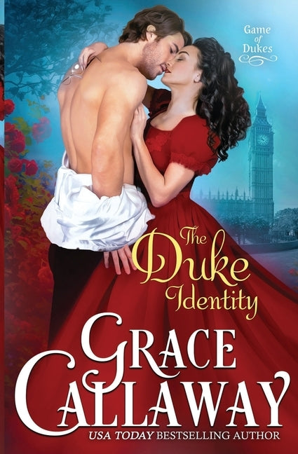 The Duke Identity: An Enemies to Lovers Hot Historical Romance by Callaway, Grace