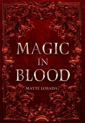 Magic in Blood by Losada, Mayt&#195;&#169;