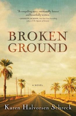 Broken Ground by Schreck, Karen Halvorsen