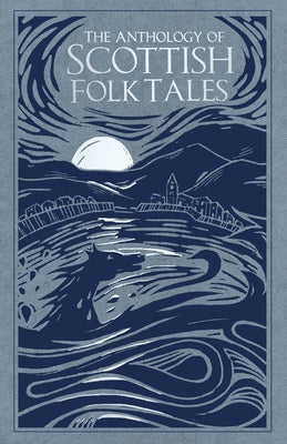 The Anthology of Scottish Folk Tales by History Press Uk