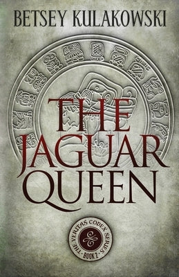 The Jaguar Queen by Kulakowski, Betsey