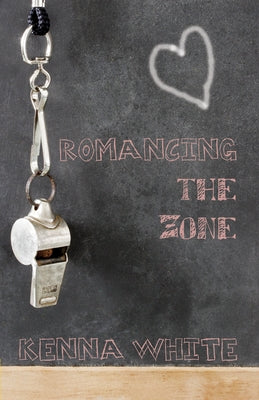 Romancing the Zone by White, Kenna