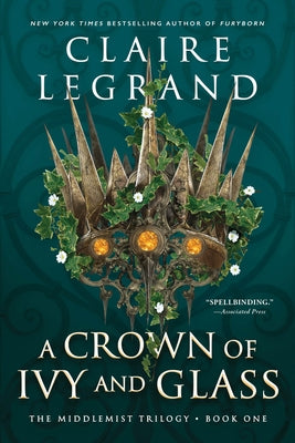 A Crown of Ivy and Glass by Legrand, Claire