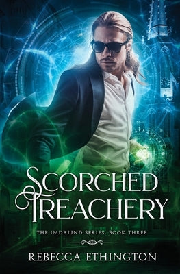 Scorched Treachery by Ethington, Rebecca